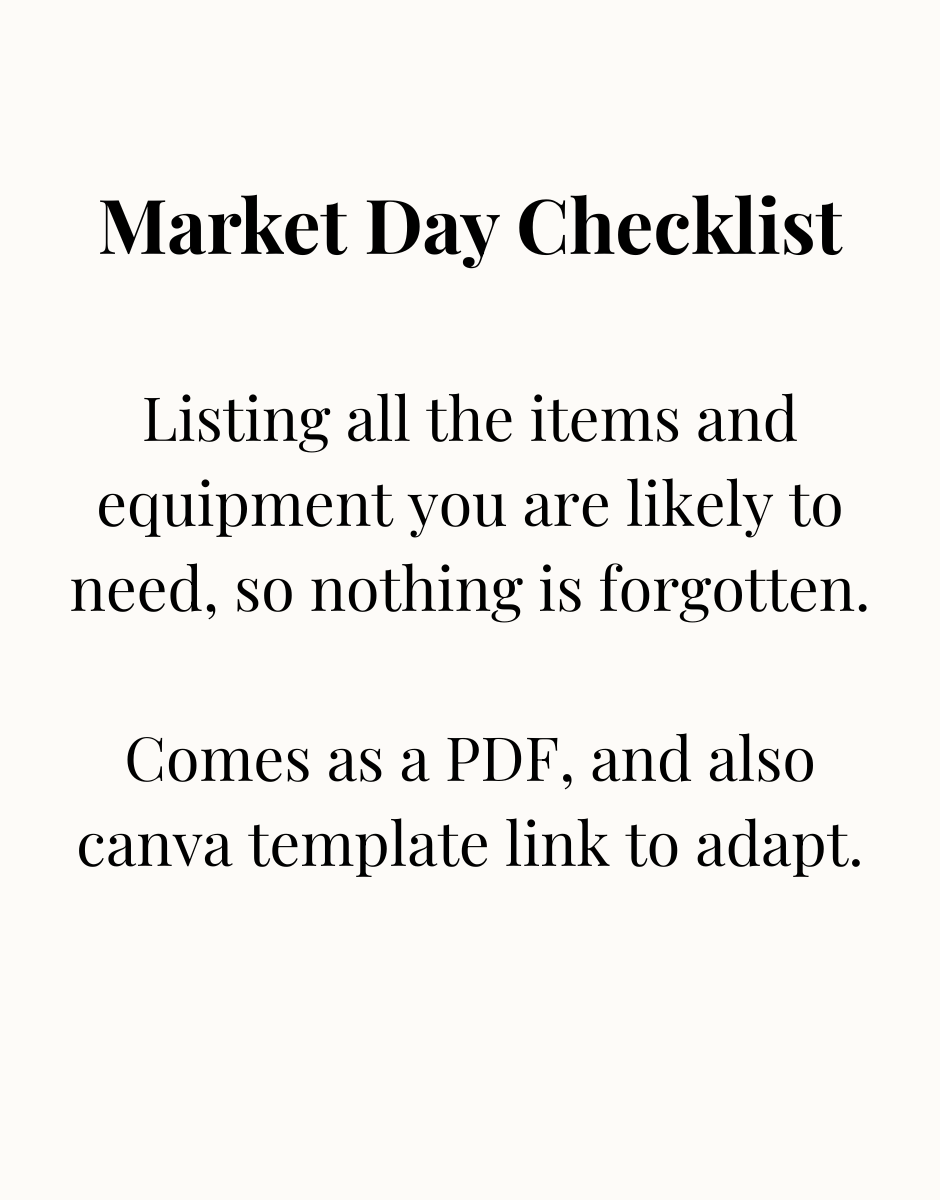 Text graphic on a cream background reading: "Market Day Checklist – Listing all the items and equipment you are likely to need, so nothing is forgotten. Comes as a PDF, and also Canva template link to adapt."