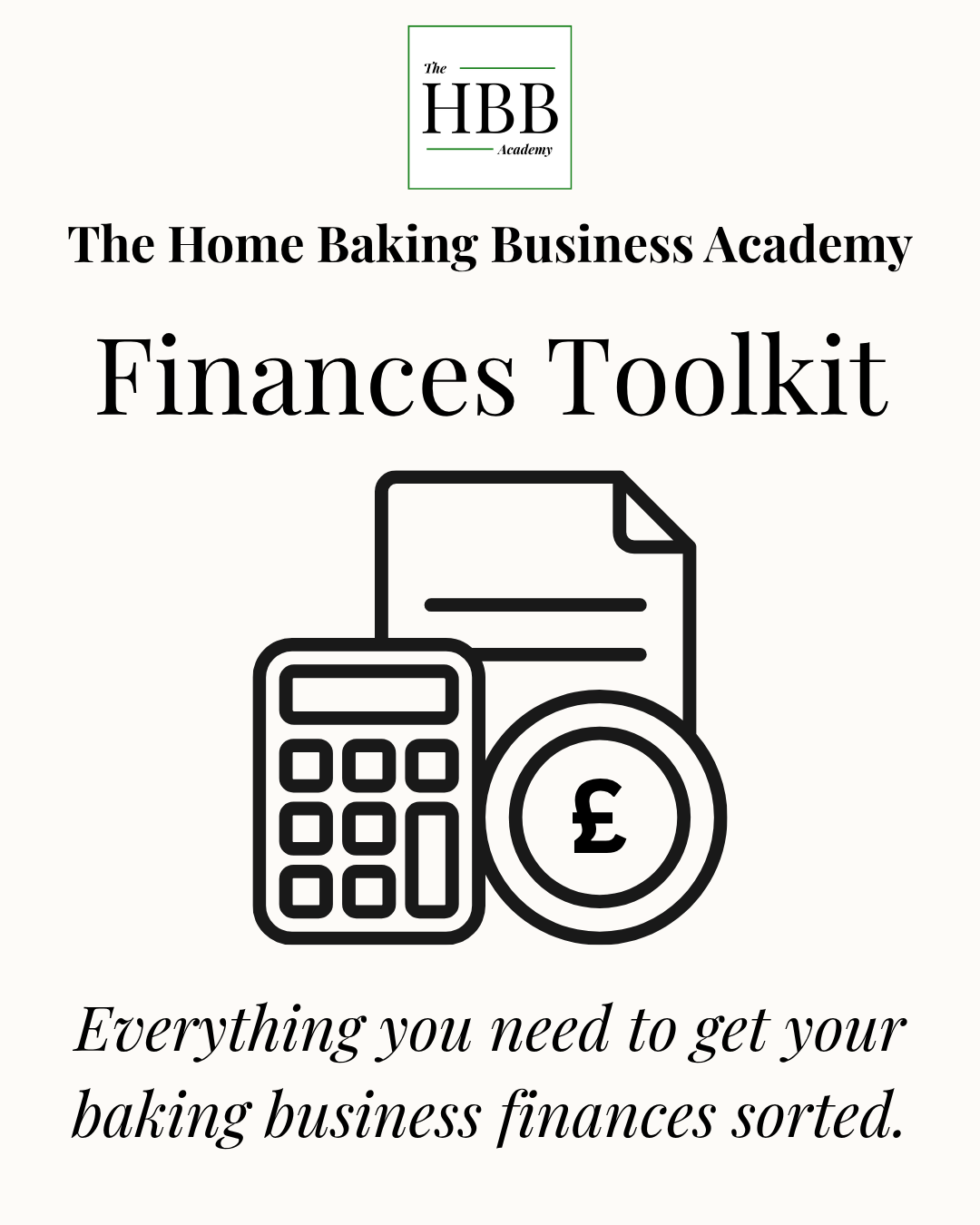 Title graphic on a cream background featuring the HBB Academy logo, reading: "The Home Baking Business Academy — Finances Toolkit. Everything you need to get your baking business finances sorted." Illustrated with line-art icons of a calculator, document, and pound coin.