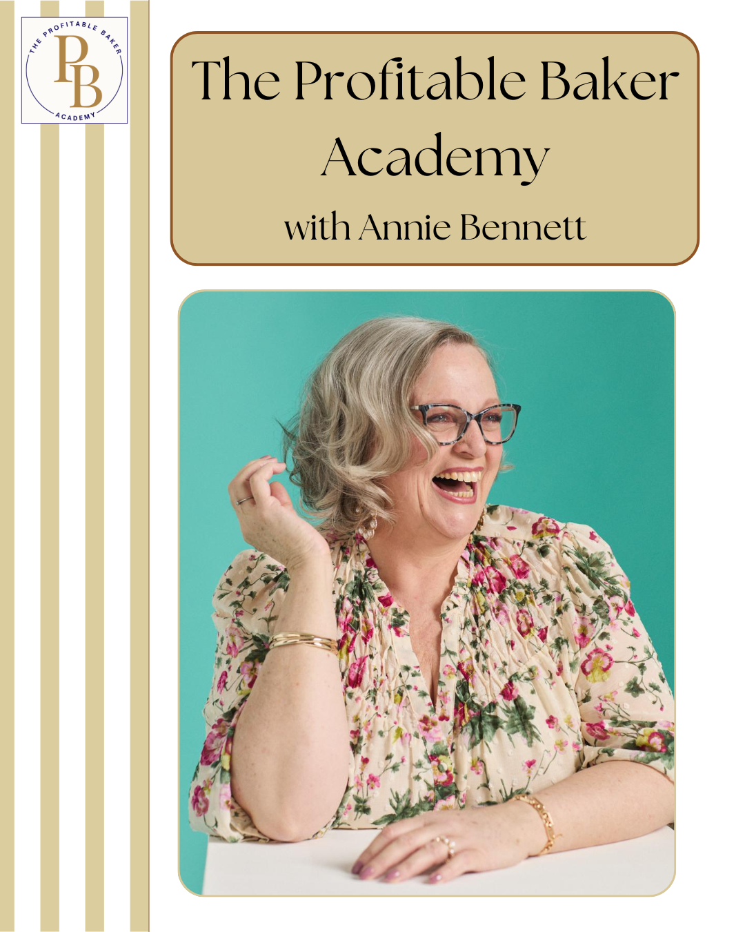 Annie Bennett, founder of The Profitable Baker Academy, laughing and seated at a table wearing a floral blouse and glasses. Text reads: "The Profitable Baker Academy with Annie Bennett."